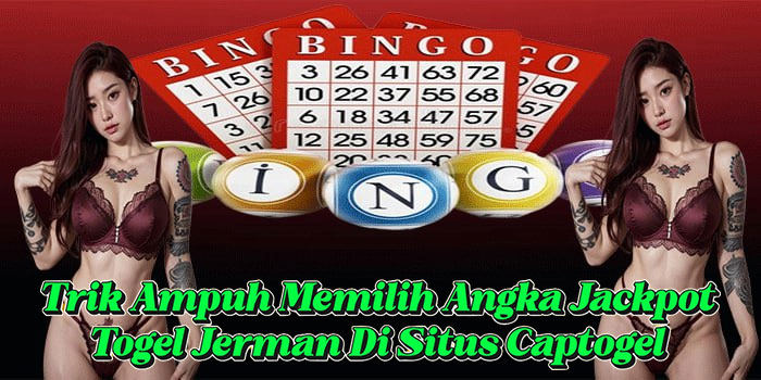 Trik Ampuh Memilih Angka Jackpot Togel Jerman Di Situs Captogel