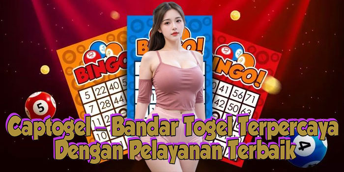 Captogel – Bandar Togel Terpercaya Dengan Pelayanan Terbaik